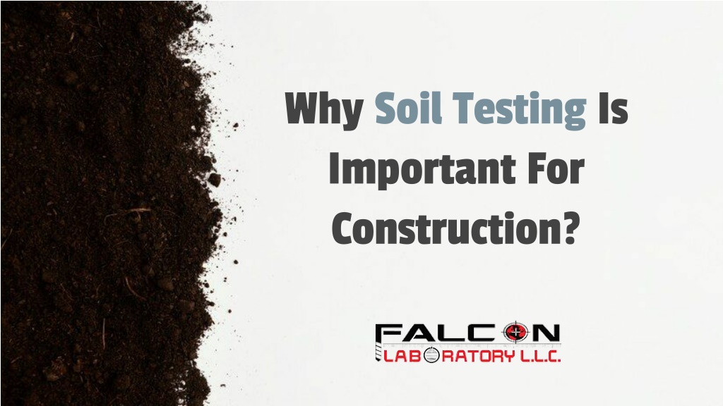 PPT - Why Is Soil Testing Important For Construction? PowerPoint ...