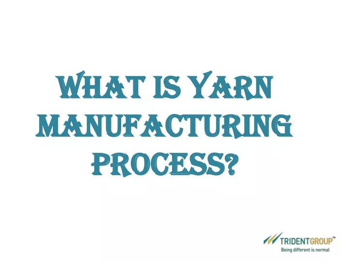 what is yarn manufacturing process