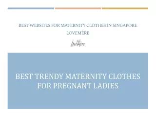 Trendy Maternity Wear Clothes for Pregnant Ladies