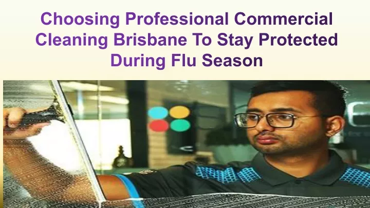 choosing professional commercial cleaning brisbane to stay protected during flu season