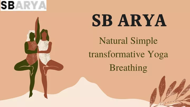 sb arya natural simple transformative yoga