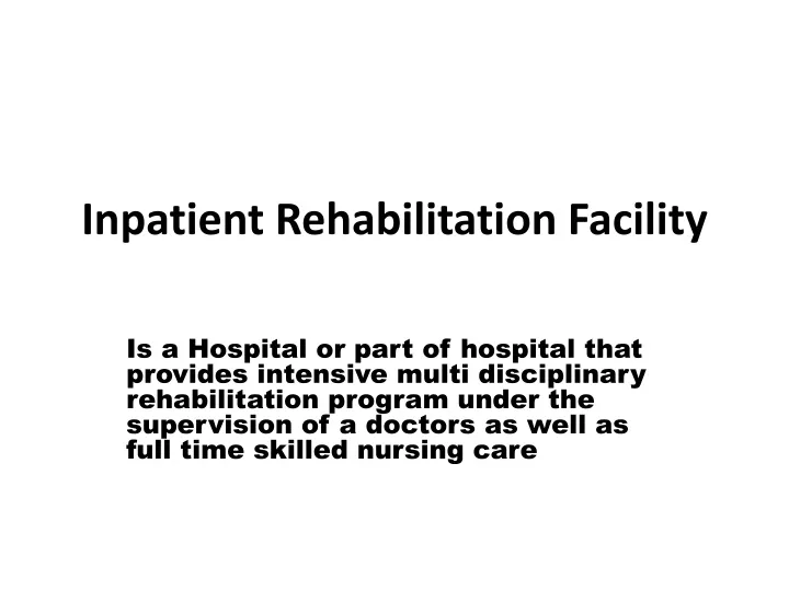 inpatient rehabilitation facility