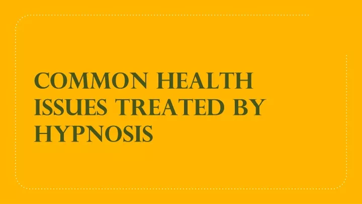 common health issues treated by hypnosis