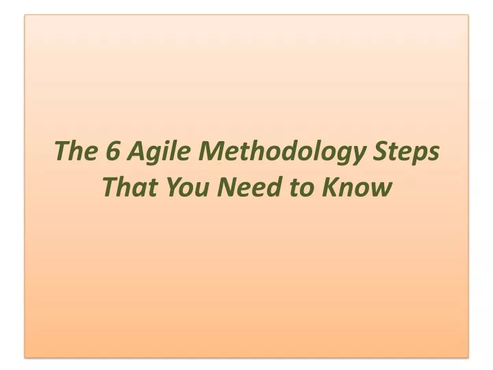 the 6 agile methodology steps that you need to know