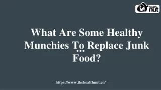 what are some healthy munchies to replace junk food