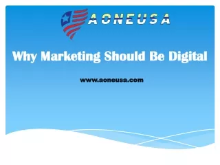 Why Marketing Should Be Digital - aoneusa.com