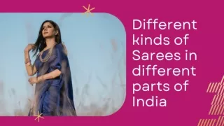 Different kinds of Sarees in different parts of India