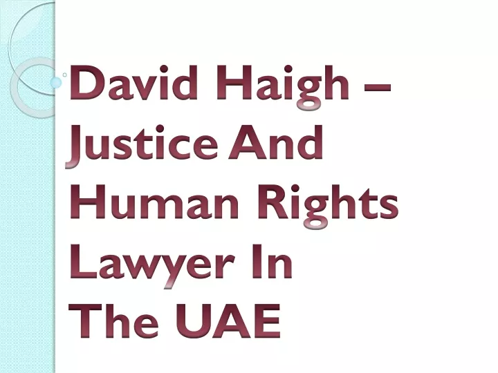 david haigh justice and human rights lawyer in the uae
