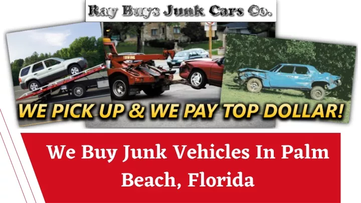 we buy junk vehicles in palm beach florida