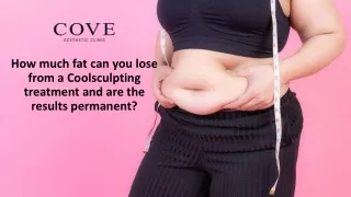 how much fat can you lose from a coolsculpting treatment and are the results permanent