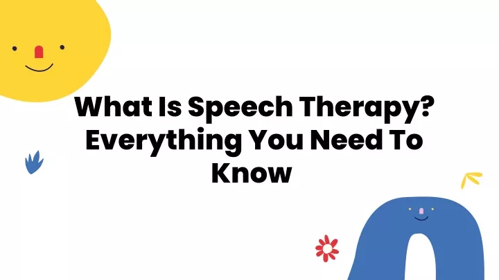 what is speech therapy everything you need to know