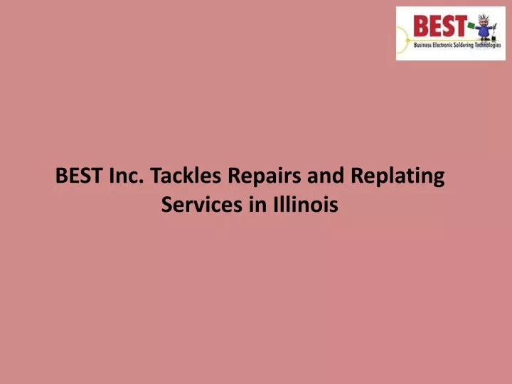 best inc tackles repairs and replating services