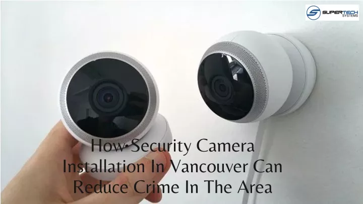 how security camera installation in vancouver