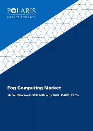 Fog Computing Market Potential Growth, Analysis of Top Key Players