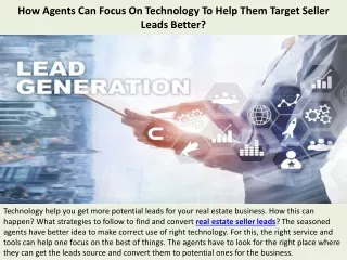 how agents can focus on technology to help them target seller leads better