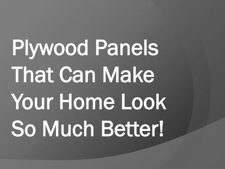 plywood panels that can make your home look so much better