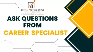 Ask Questions from Career Specialist at Driven Pro Career Services