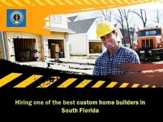 Hiring one of the best custom home builders in South Florida