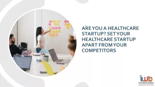 are you a healthcare startup set your healthcare startup apart from your competitors