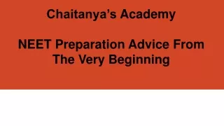 chaitanya s academy neet preparation advice from the very beginning