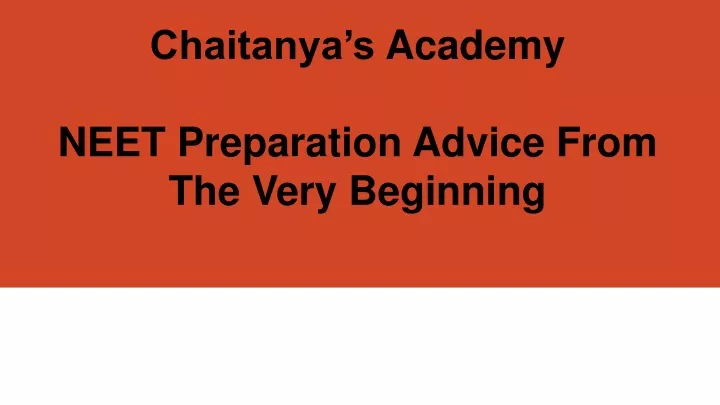 chaitanya s academy neet preparation advice from the very beginning