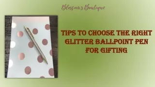 Tips to Choose the Right Glitter Ballpoint Pen for Gifting