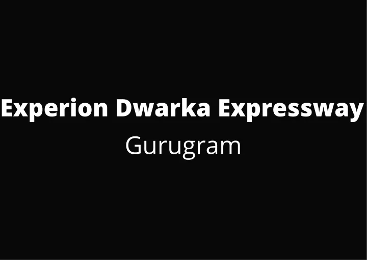 experion dwarka expressway gurugram