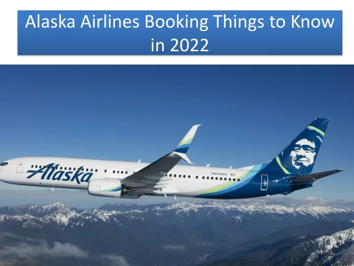 alaska airlines booking things to know in 2022