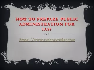 HOW TO PREPARE PUBLIC ADMINISTRATION FOR IAS