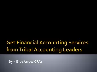 Get Financial Accounting Services from Tribal Accounting Leaders – BlueArrowCPAs