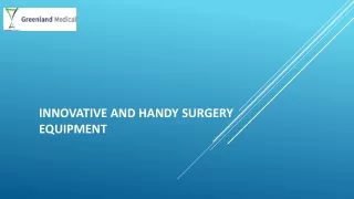 Innovative And Handy Surgery Equipment
