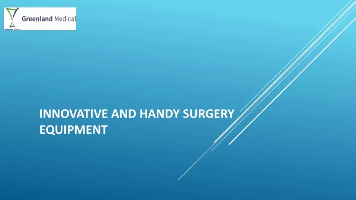 innovative and handy surgery equipment