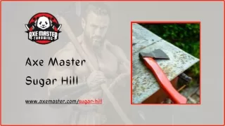 Axe Master Sugar Hill