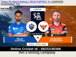 Todays IPL Match Betting | DELHI CAPITALS Vs SUNRISERS HYDERABAD| TIIS