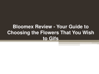 Bloomex Review - Your Guide to Choosing the Flowers That You Wish to Gift