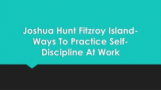 joshua hunt fitzroy island ways to practice self discipline at work