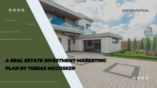 An Investment Marketing Plan For Real Estate By Tobias Mccosker