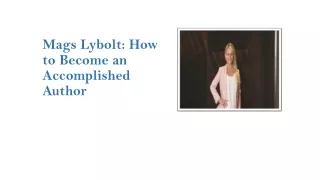 How to Become an Accomplished Author- Mags Lybolt