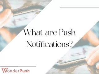 Intoduction to Push notifications - WonderPush