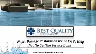 Water Damage Restoration Irvine CA To Help You To Get The Service Done