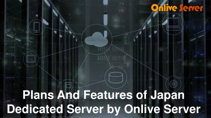 plans and features of japan dedicated server