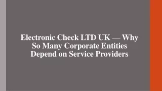 electronic check ltd uk why so many corporate entities depend on service providers