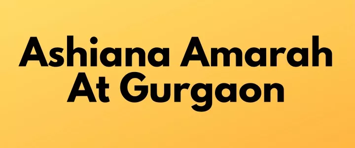 ashiana amarah at gurgaon