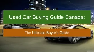 Used Car Buying Guide Canada: The Ultimate Buyer's Guide