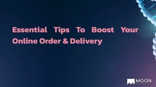 essential tips to boost your online order delivery