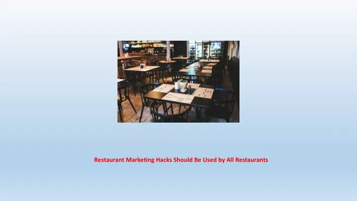 restaurant marketing hacks should be used by all restaurants
