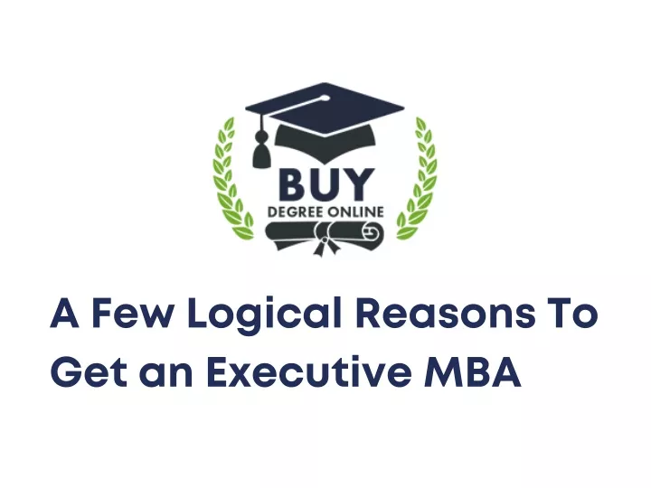 a few logical reasons to get an executive mba