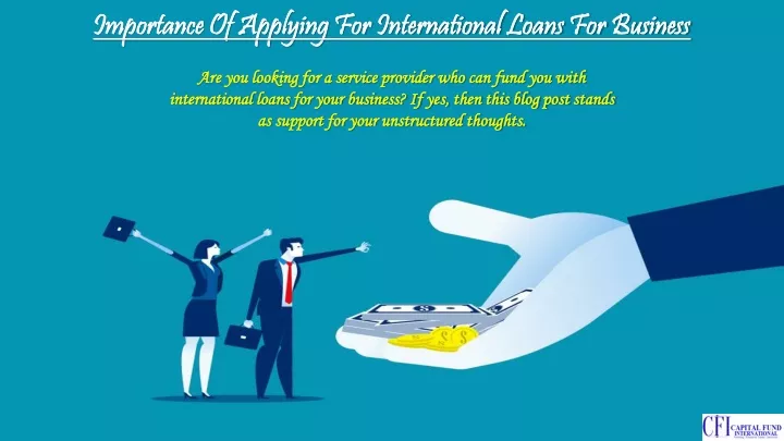 importance of applying for international loans