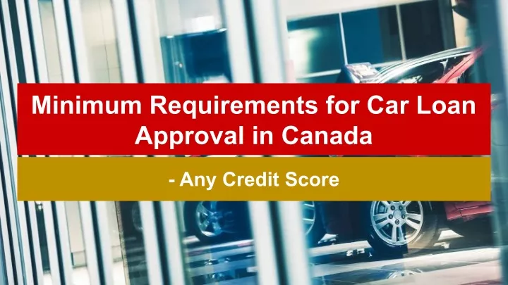 minimum requirements for car loan approval