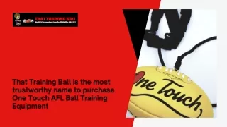 That Training Ball is the most trustworthy name to purchase One Touch AFL Ball Training Equipment